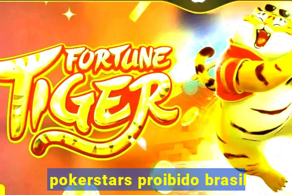 pokerstars proibido brasil